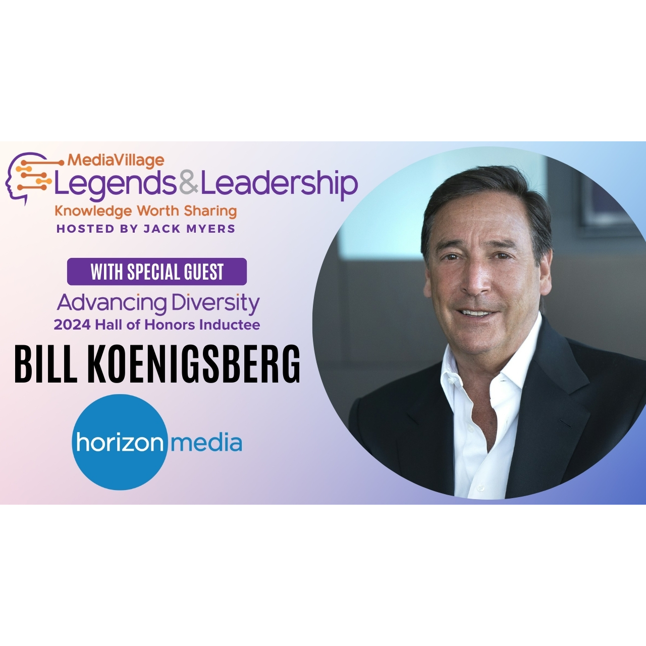 Cover image for  article: Bill Koenigsberg: Celebrating a Legacy of Exceptional Leadership and Unwavering Commitment to Diversity at Horizon Media (Video)